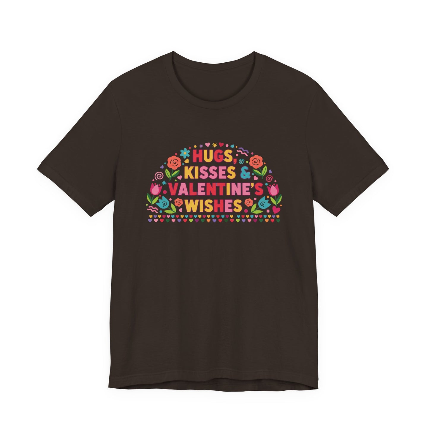 Hugs, Kisses & Valentine’s Wishes - T-Shirt