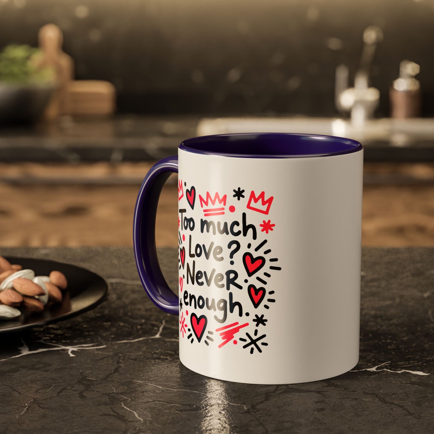 Too Much Love? Never Enough - Colorful Mug