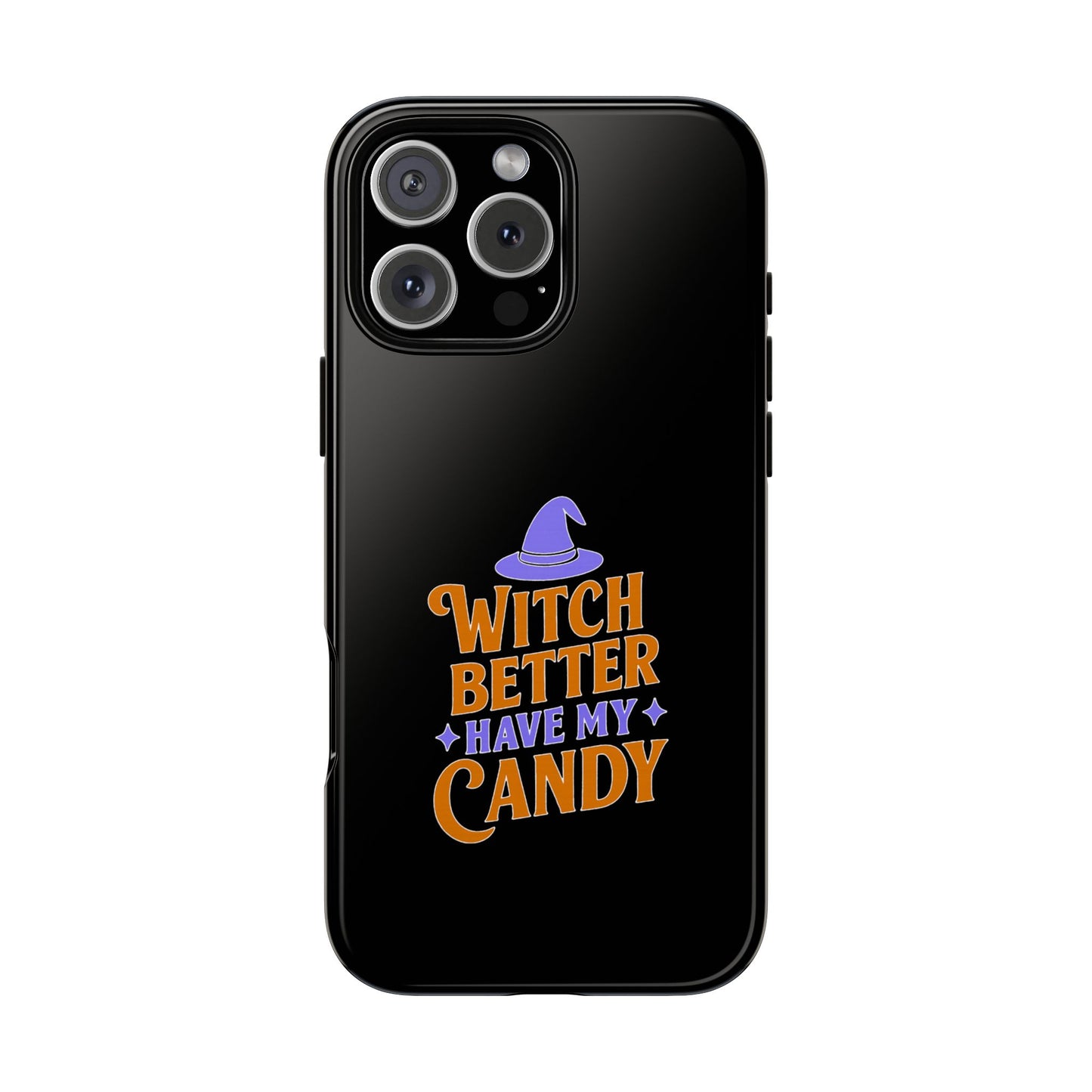 Witchy Phone Case, Tough Cases, Halloween Gift, Cute Case, Fun Design, Witch Better Have My Candy