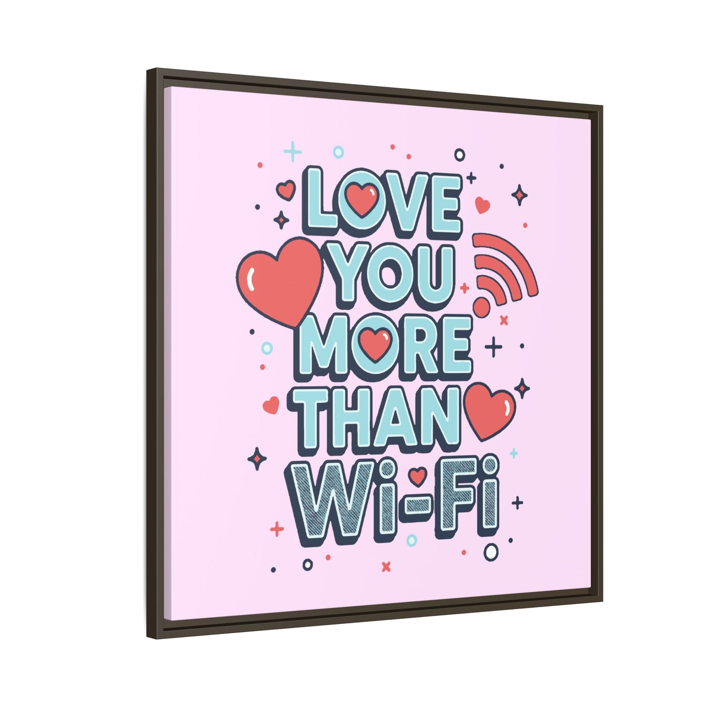 Love You More Than Wi‑Fi - Framed Canvas