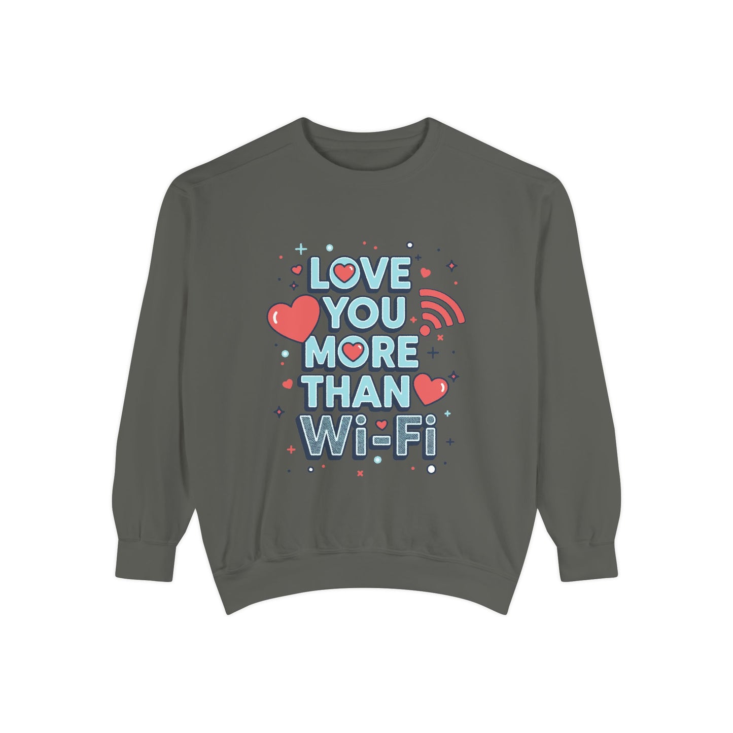 Love You More Than Wi‑Fi - Sweatshirt