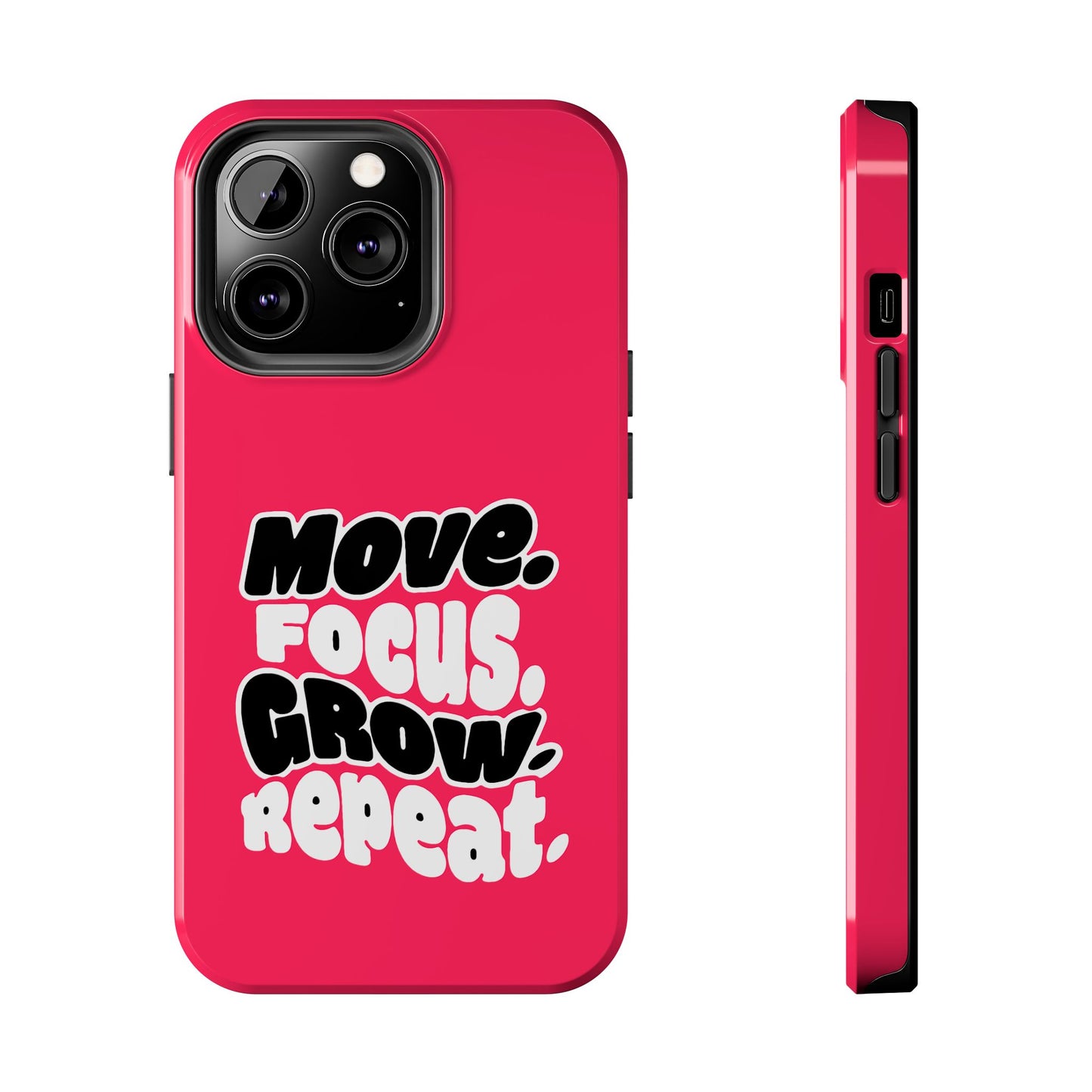 Move. Focus. Grow. Repeat. - Phone Case