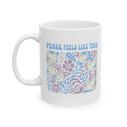 Peace Feels Like This - Mug