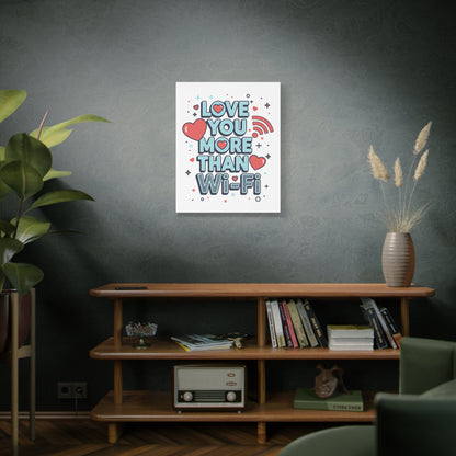 Love You More Than Wi‑Fi - Stretched Canvas
