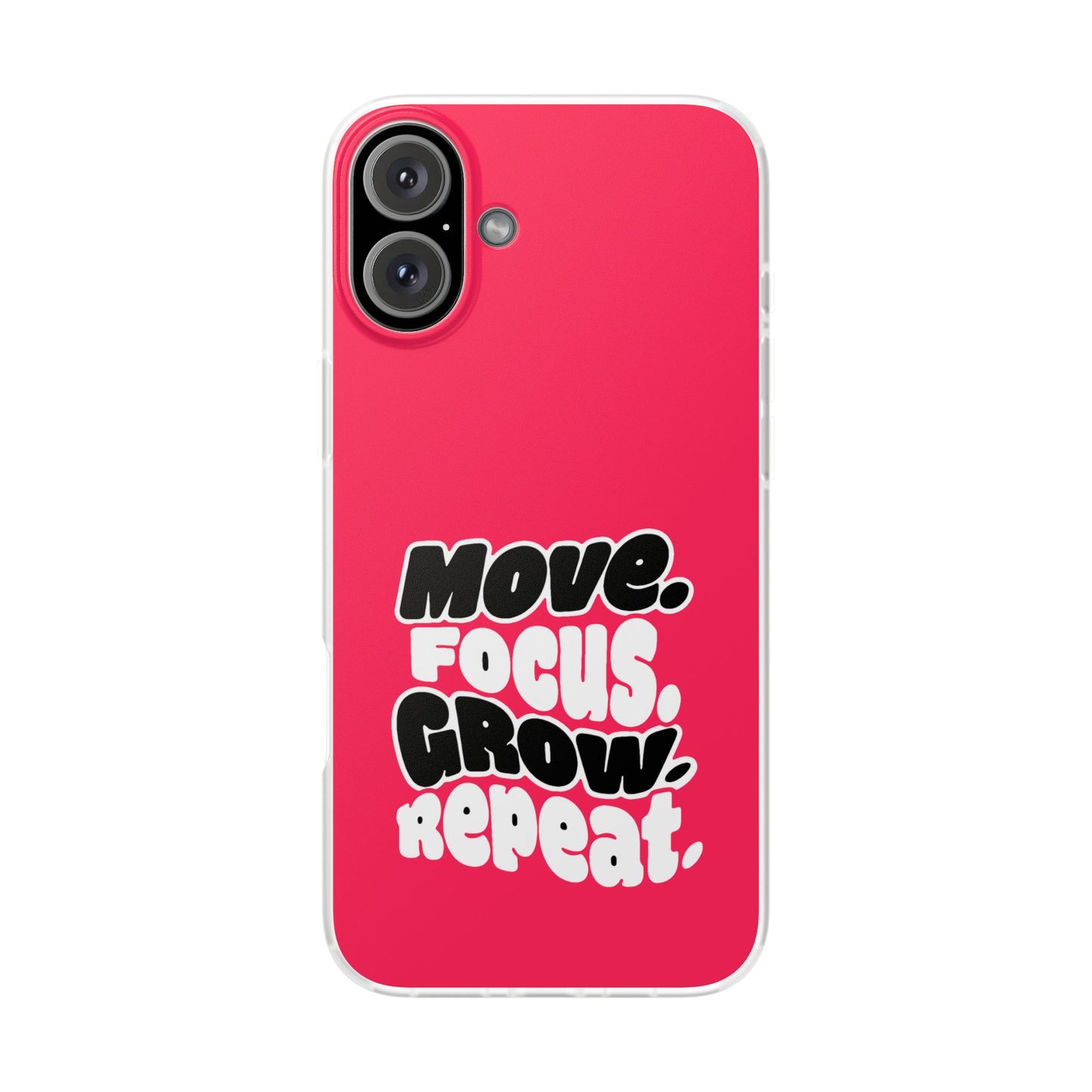 Move. Focus. Grow. Repeat. - Flexi Phone Case