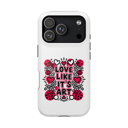 Love Like It's Art - Magnetic Phone Case