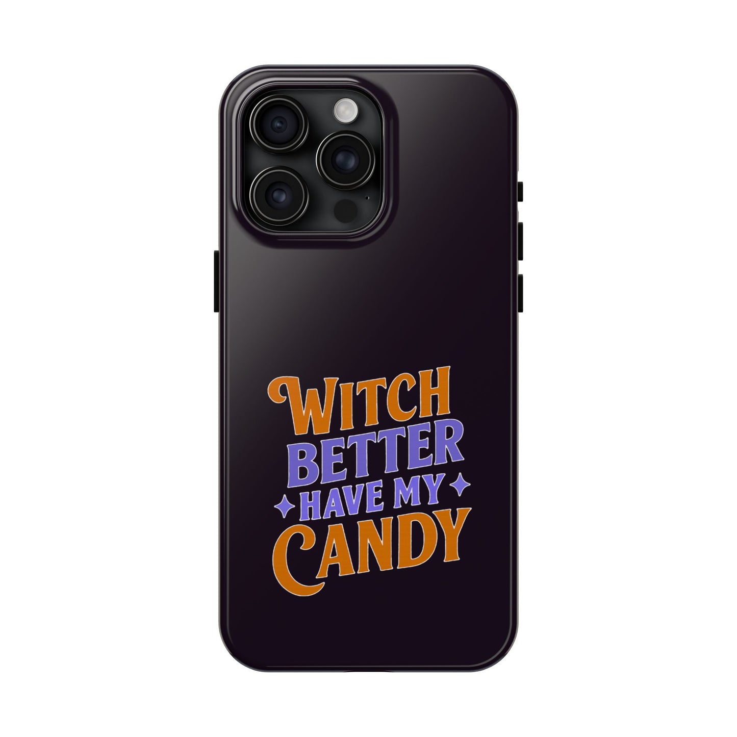 Witch Better Have My Candy - Phone Case