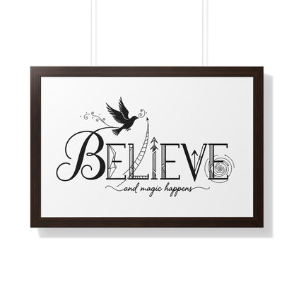 Believe and Magic Happens - Framed Poster