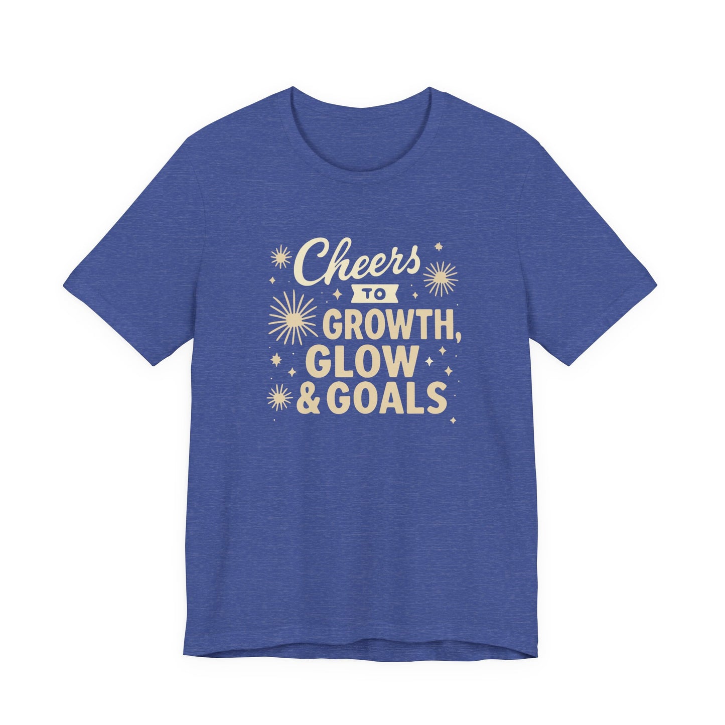 Cheers to Growth, Glow & Goals - T-Shirt