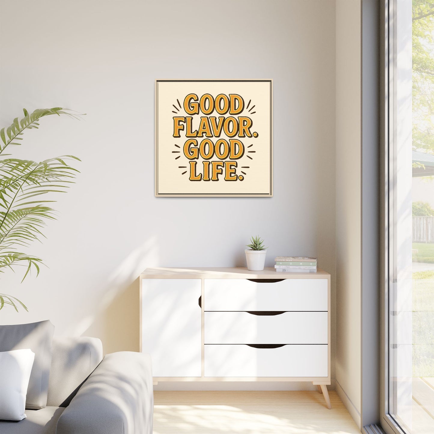 Good Flavor. Good Life. - Framed Canvas