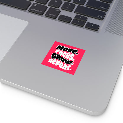 Move. Focus. Grow. Repeat. - Sticker