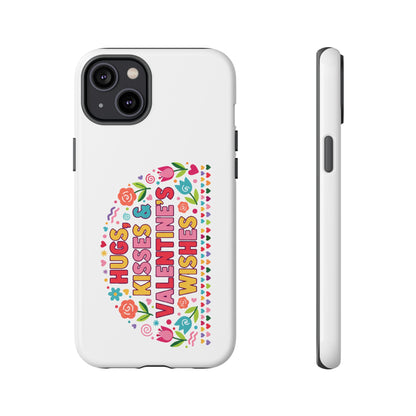 Hugs, Kisses & Valentine’s Wishes - Phone Case