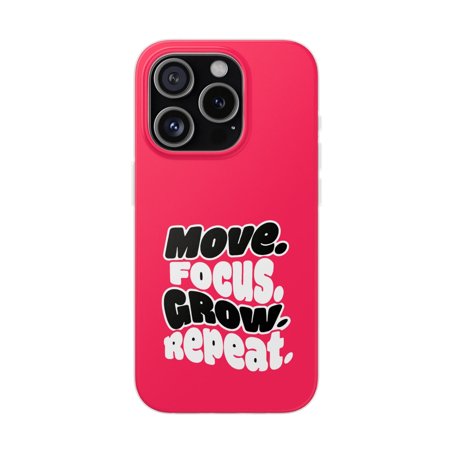 Move. Focus. Grow. Repeat. - Flexi Phone Case