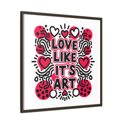 Love Like It's Art - Framed Canvas