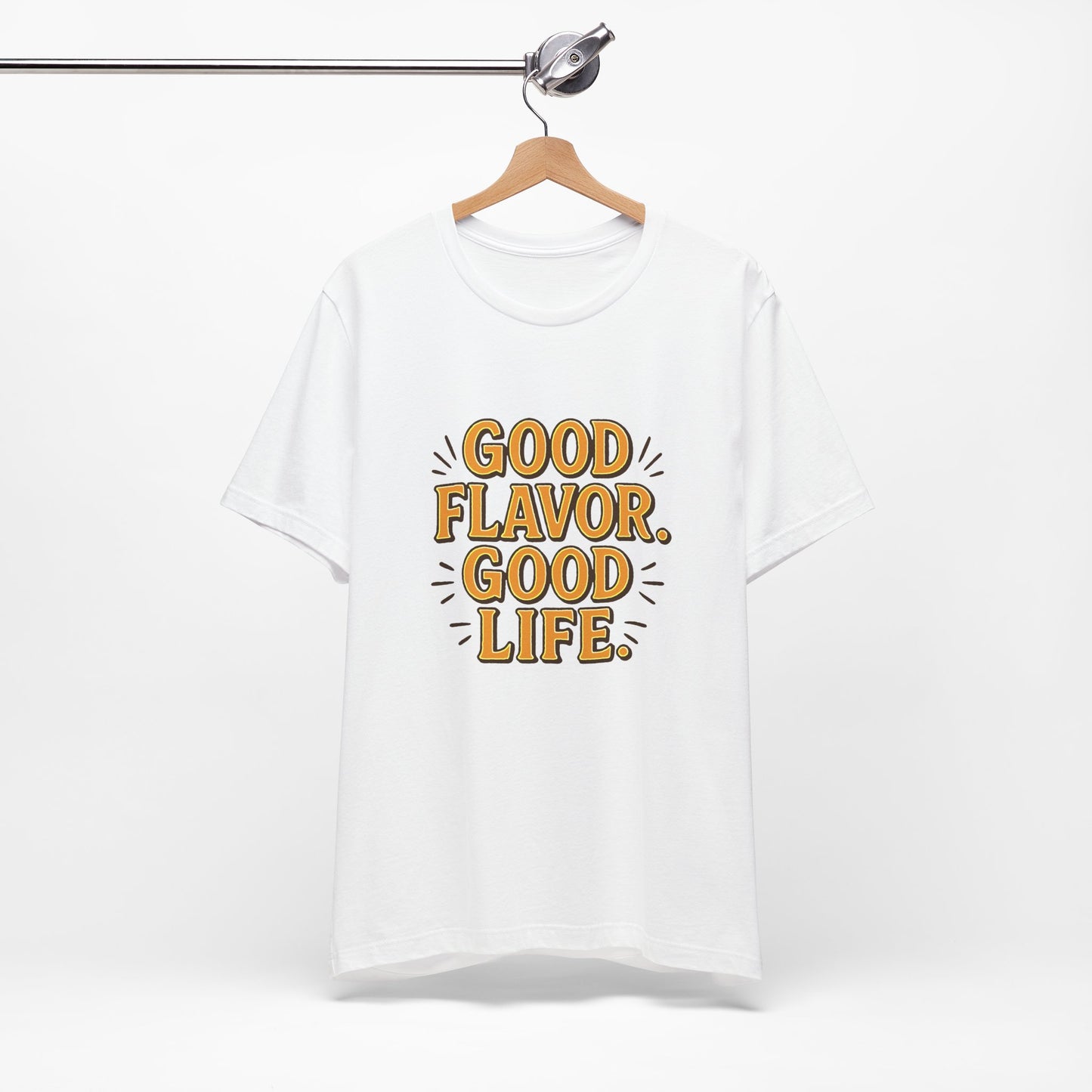 Good Flavor. Good Life. - T-Shirt