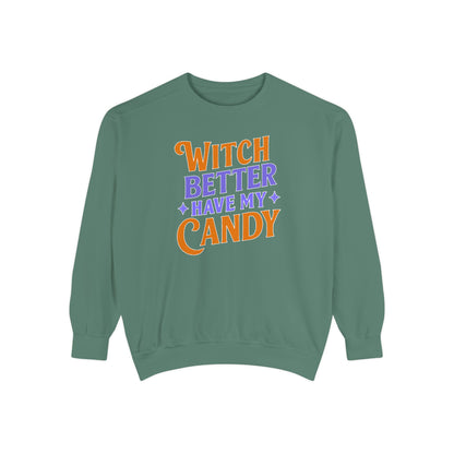 Witch Better Have My Candy - Sweatshirt