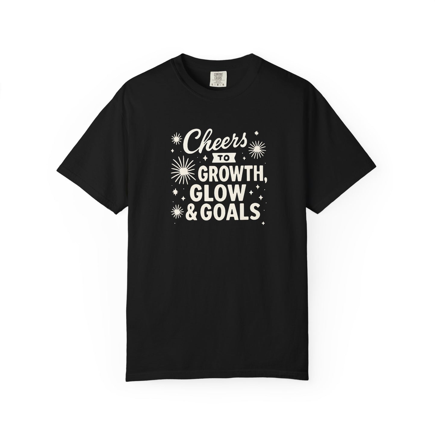 Cheers to Growth, Glow & Goals - T-Shirt
