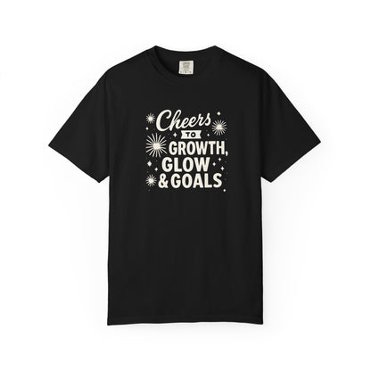Cheers to Growth, Glow & Goals - T-Shirt