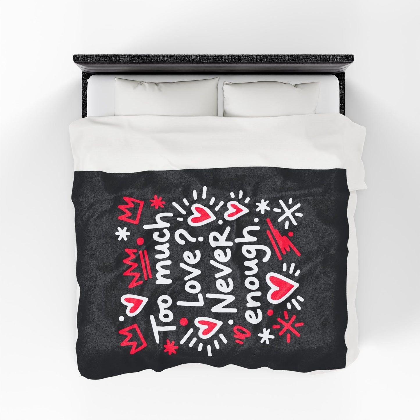 Too Much Love? Never Enough - Plush Blanket