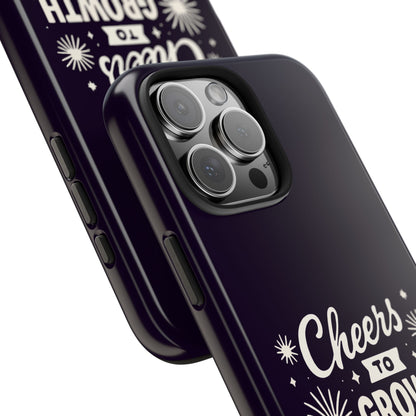 Cheers to Growth, Glow & Goals - Phone Case