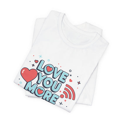 Love You More Than Wi‑Fi - T-Shirt