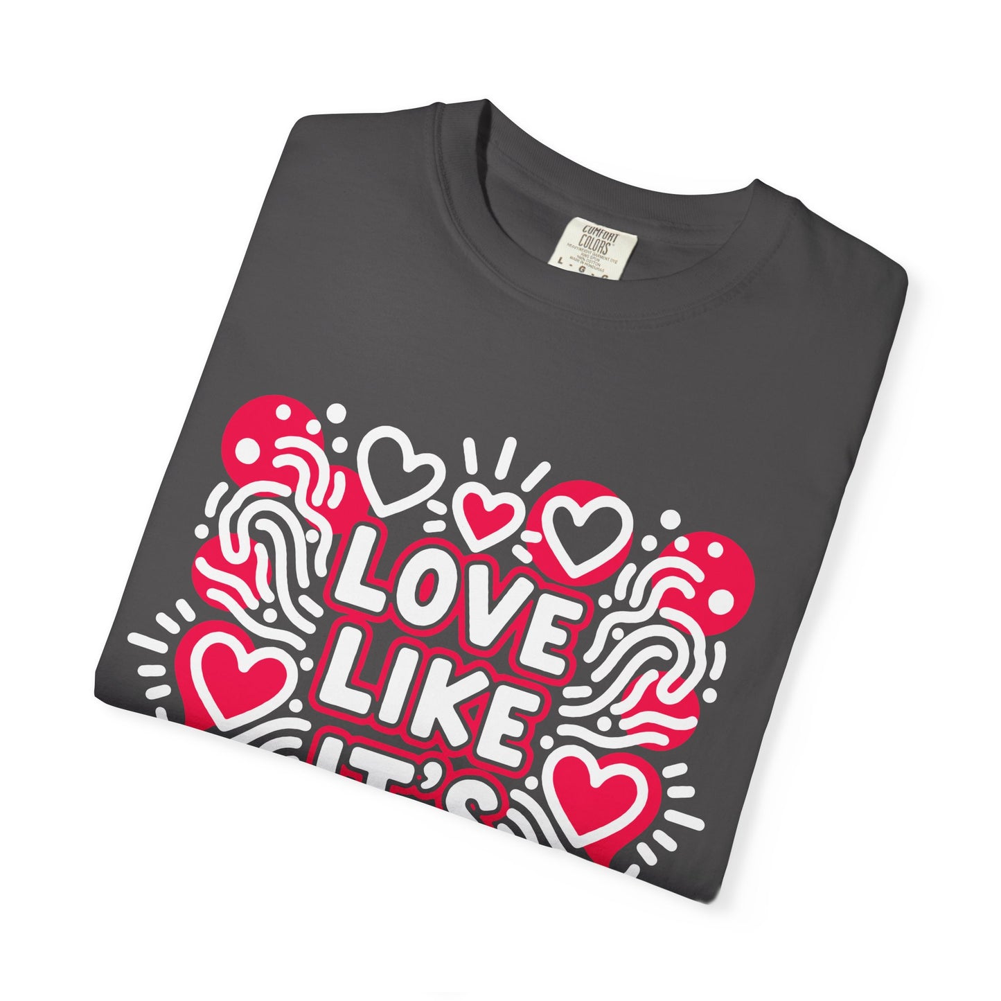 Love Like It's Art - T-Shirt
