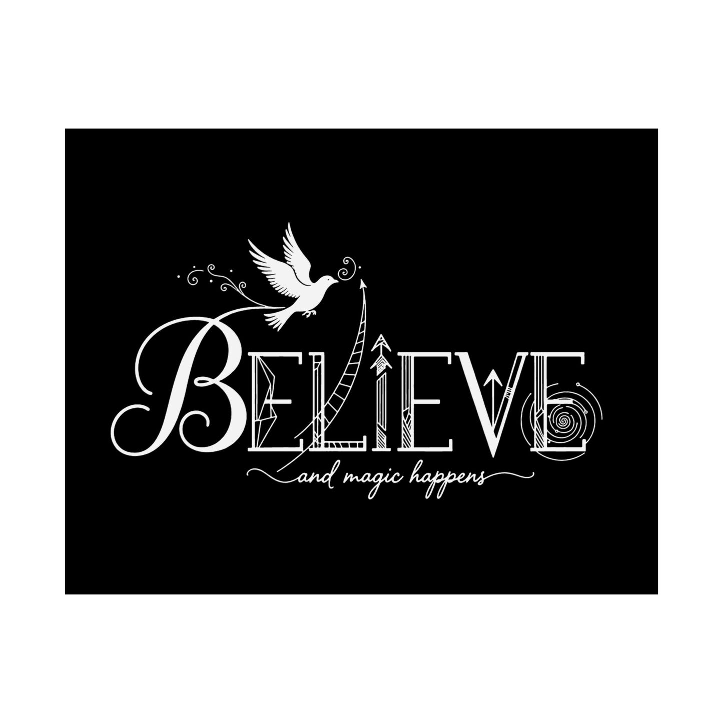 Believe and Magic Happens - Poster