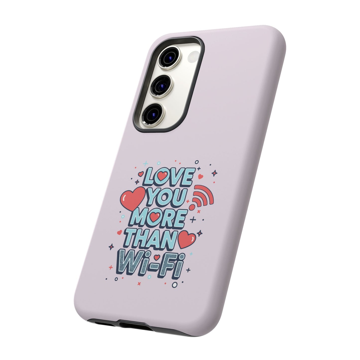 Love You More Than Wi‑Fi - Tough Phone Case
