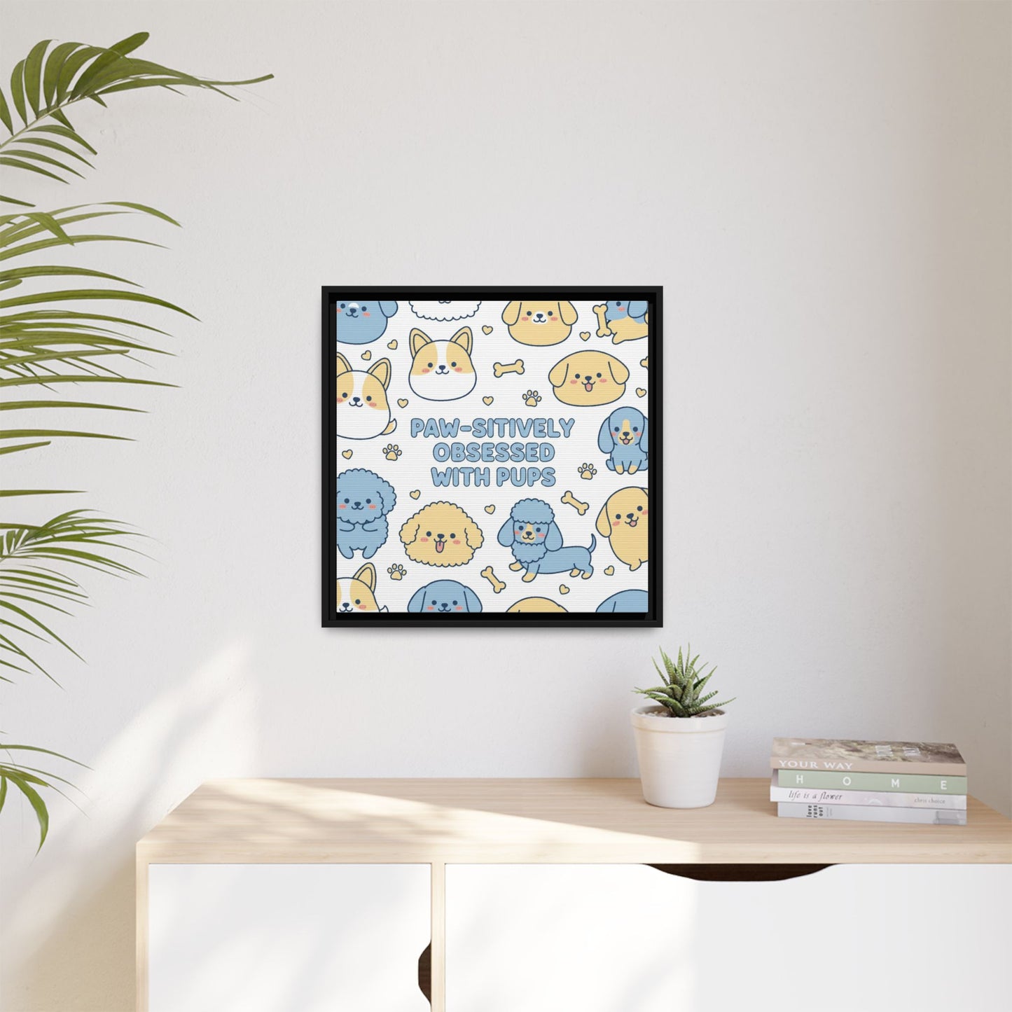Paw-sitively Obsessed with Pups - Framed Canvas
