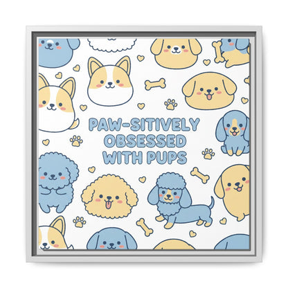Paw-sitively Obsessed with Pups - Framed Canvas