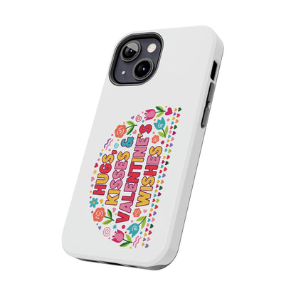 Hugs, Kisses & Valentine’s Wishes - Phone Case