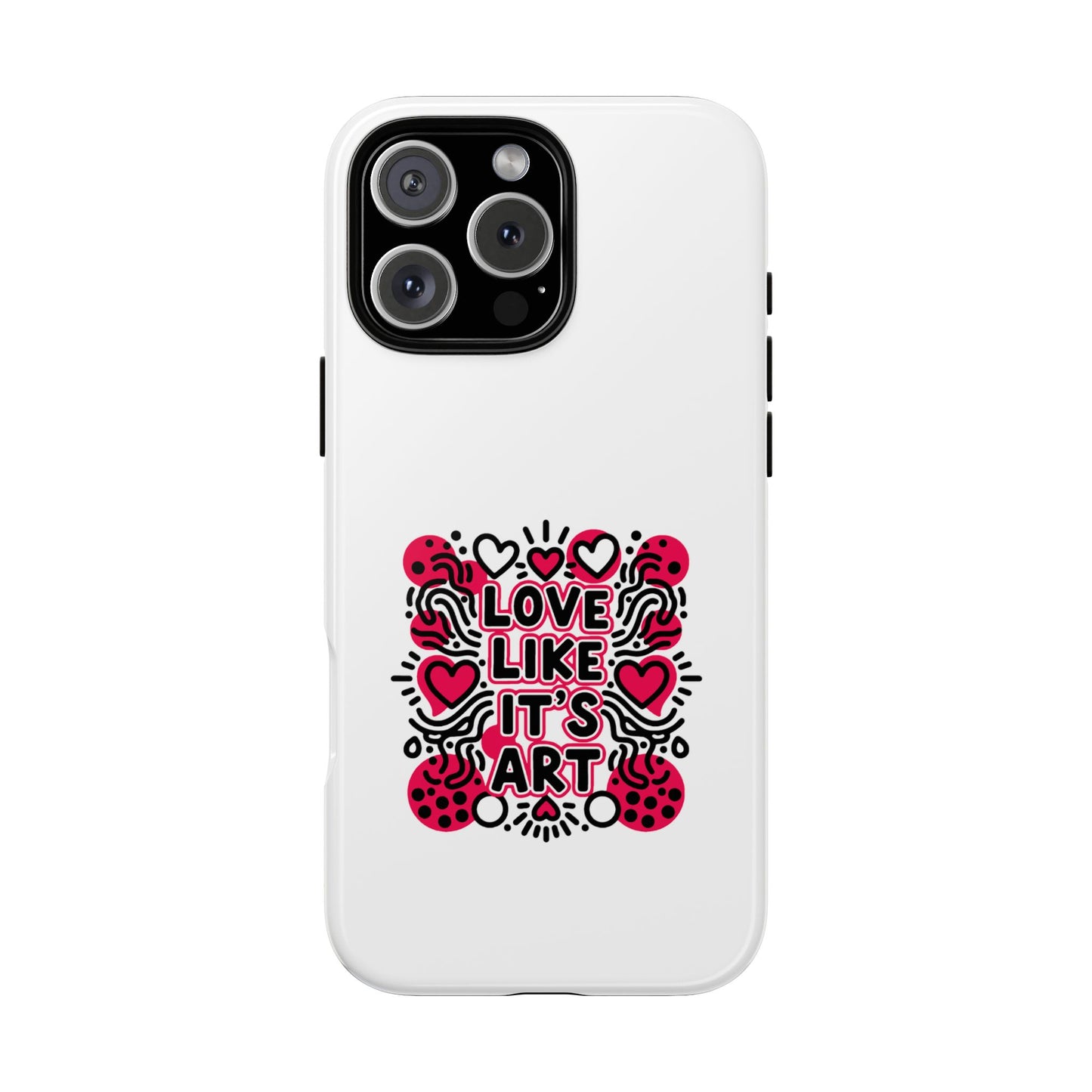 Love Like It's Art - Tough Phone Case
