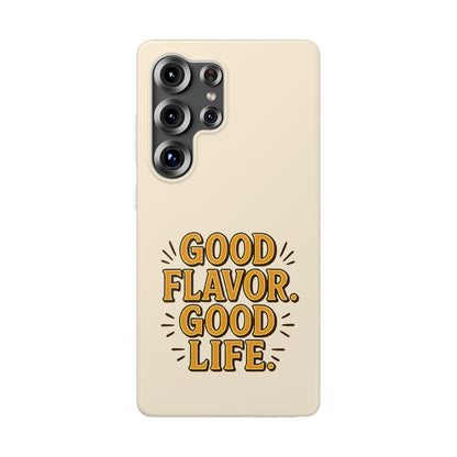 Good Flavor. Good Life. - Flexi Phone Case