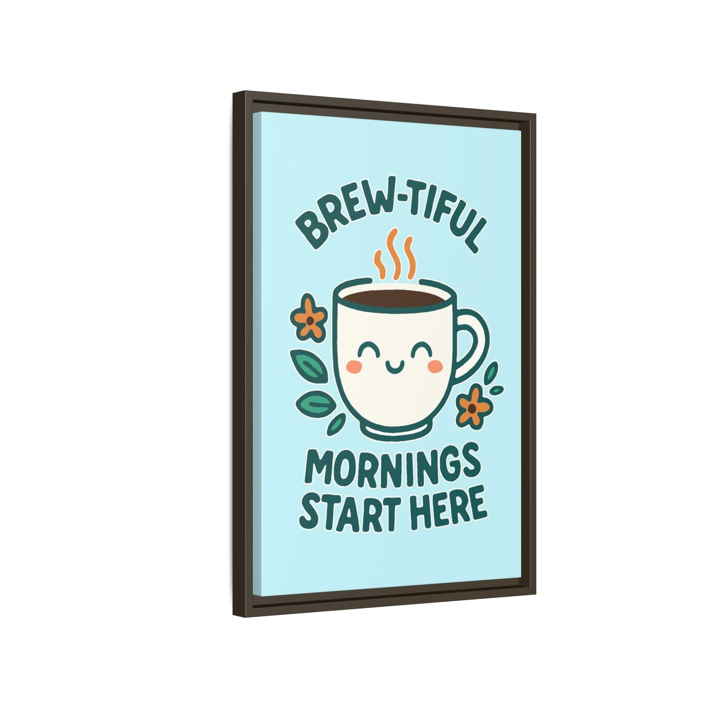 Brew-tiful Mornings Start Here - Framed Canvas