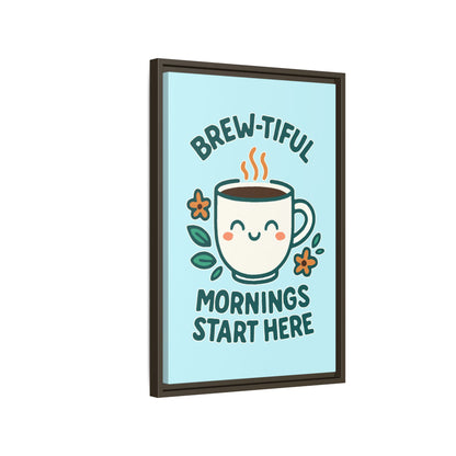 Brew-tiful Mornings Start Here - Framed Canvas