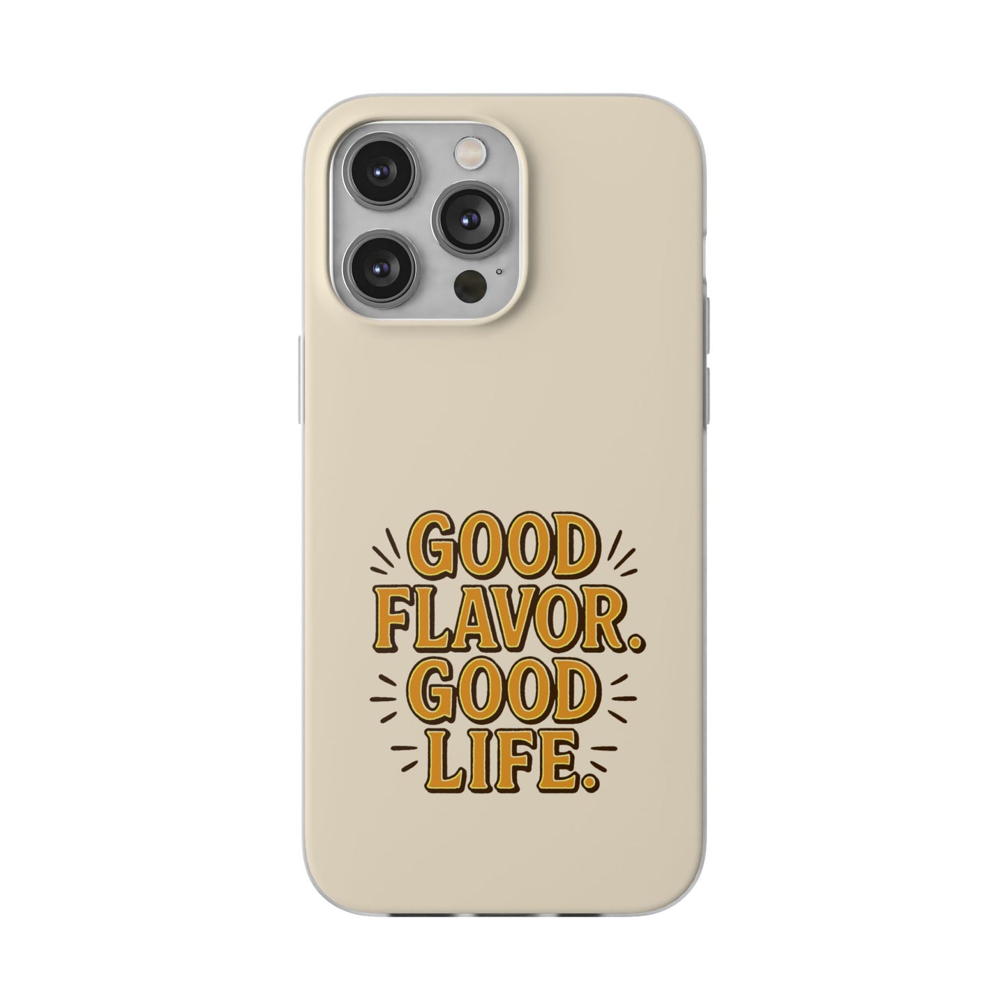 Good Flavor. Good Life. - Flexi Phone Case