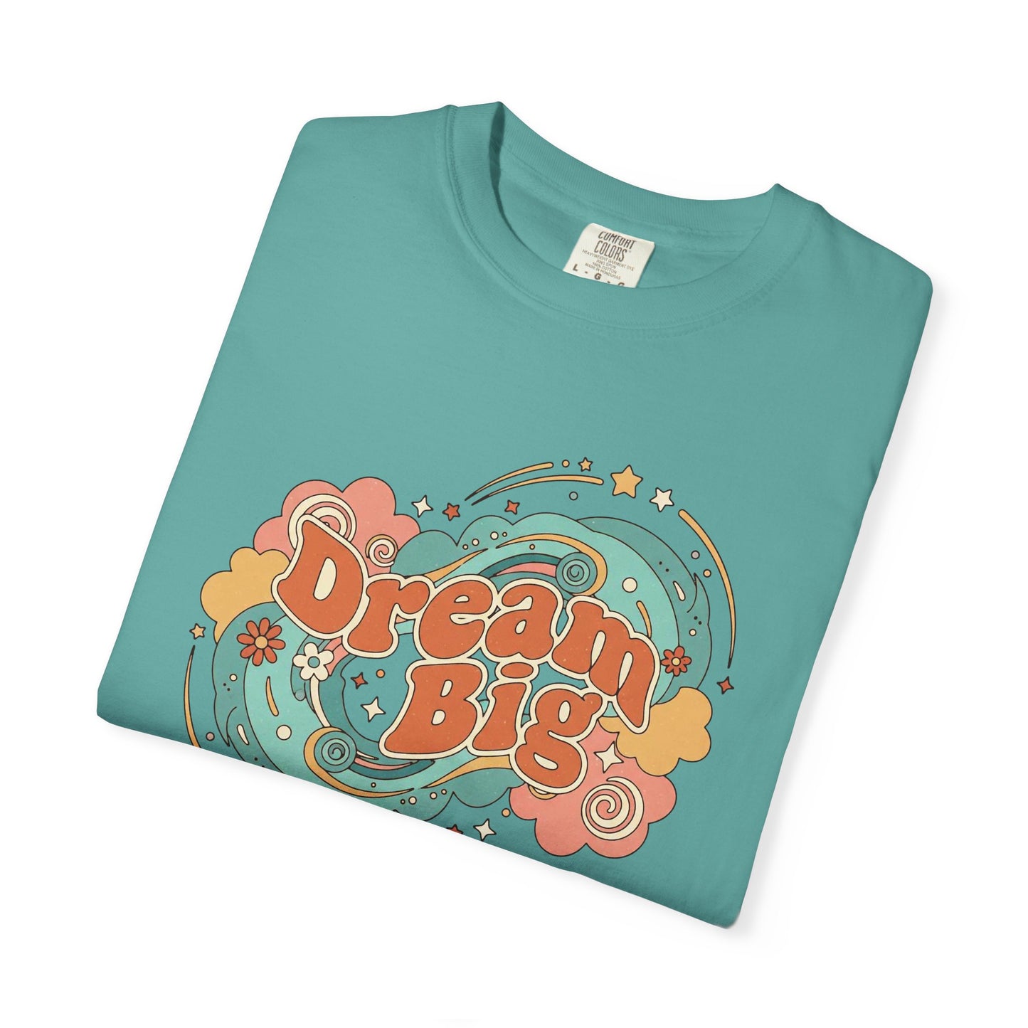 Dream Big - T-Shirt