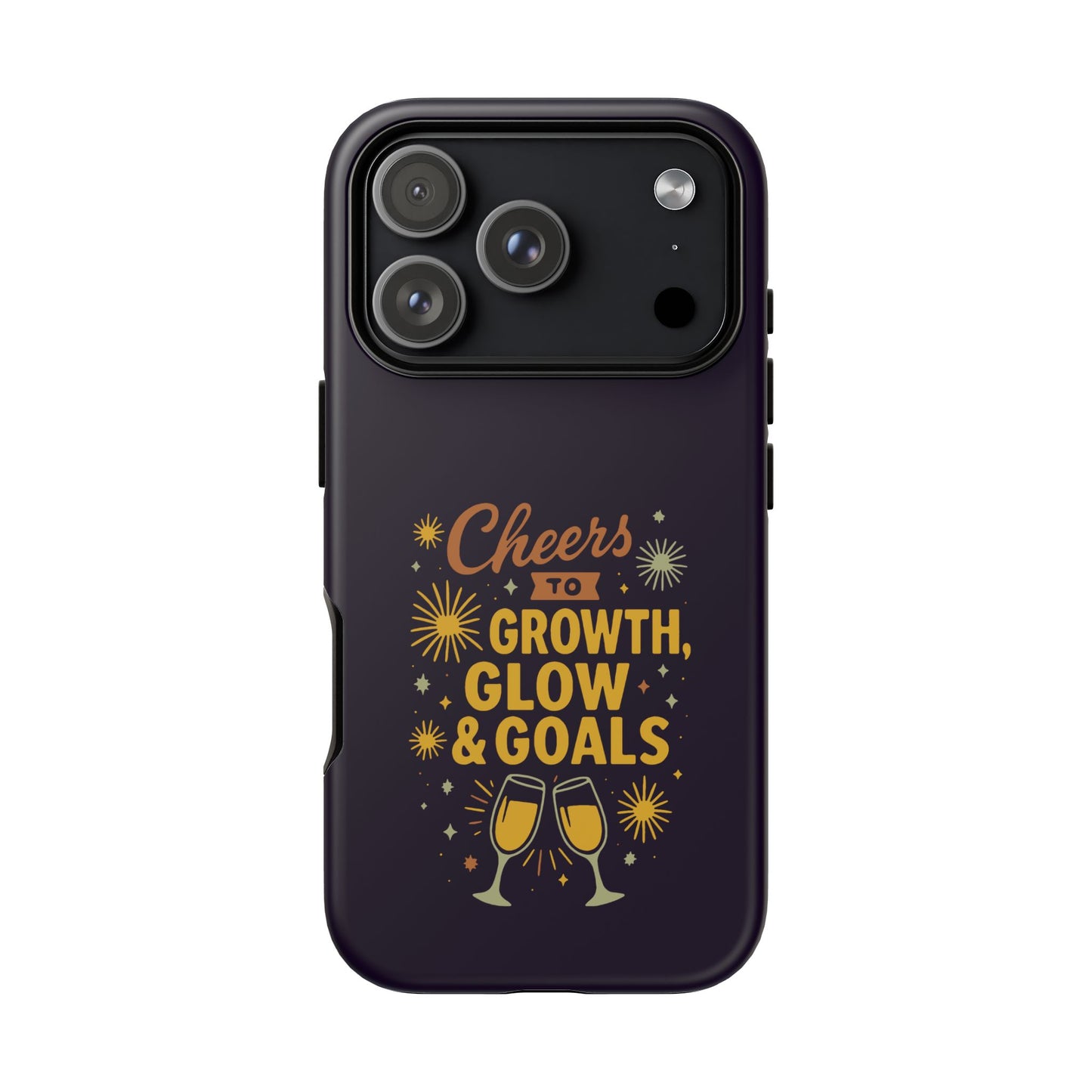 Cheers to Growth, Glow & Goals - Tough Phone Case