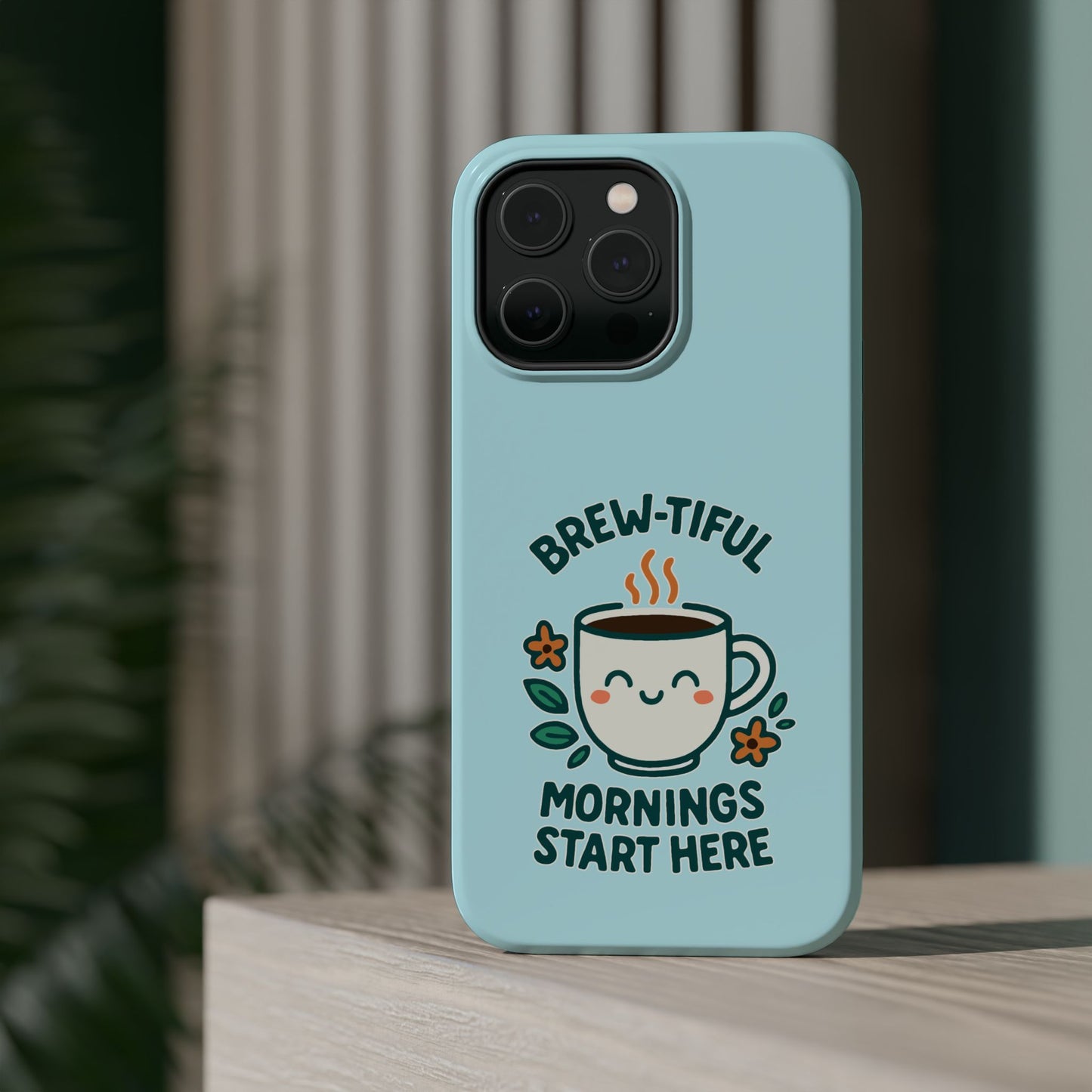 Brew-tiful Mornings Start Here - Magnetic Phone Case