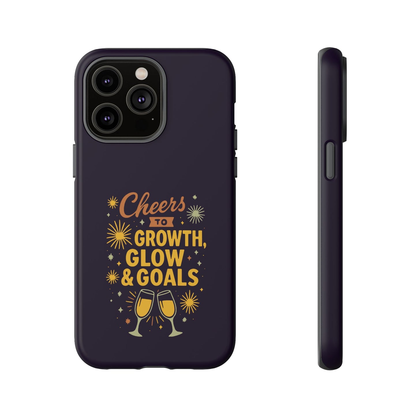 Cheers to Growth, Glow & Goals - Tough Phone Case