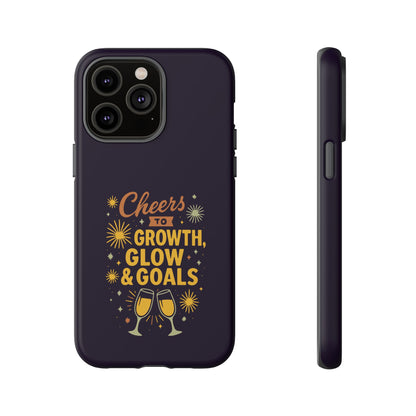 Cheers to Growth, Glow & Goals - Tough Phone Case