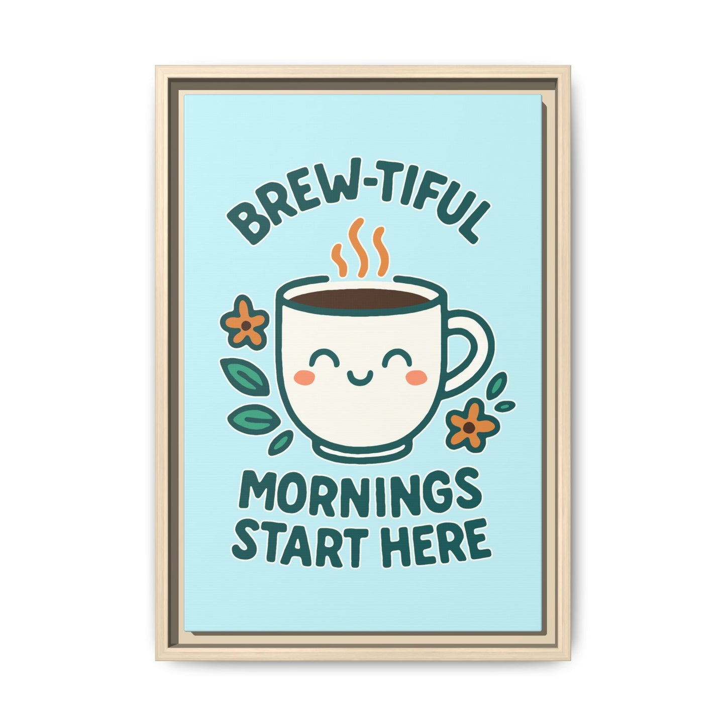 Brew-tiful Mornings Start Here - Framed Canvas