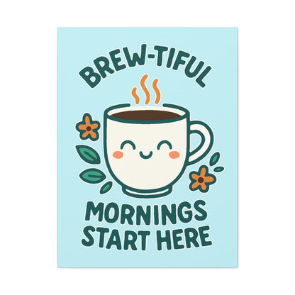 Canvas Wall Art, Brew-tiful Mornings Wall Decor, Coffee Lovers Gift, Kitchen Decoration, Cozy Home Art, Cute Canvas Print
