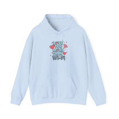 Love You More Than Wi‑Fi - Hoodie