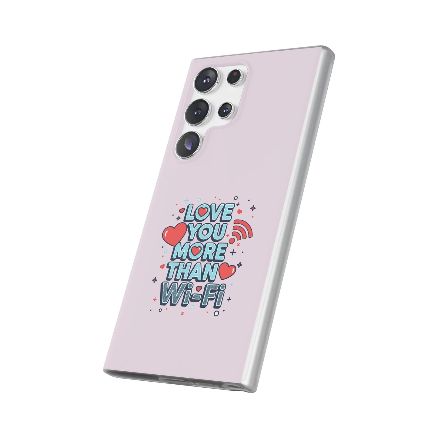 Love You More Than Wi‑Fi - Flexi Phone Case