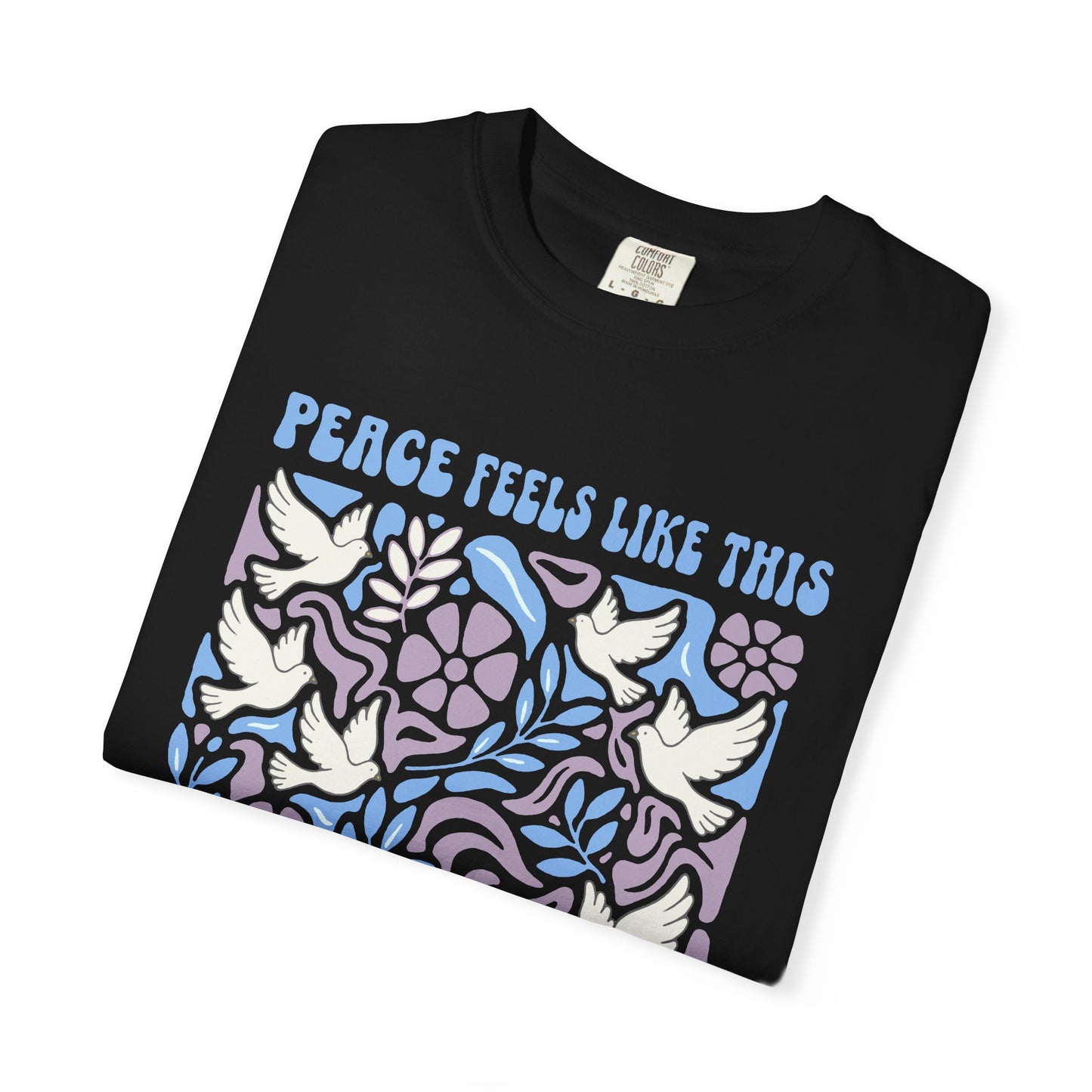 Peace Feels Like This - T-Shirt