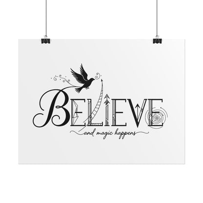 Believe and Magic Happens - Rolled Poster