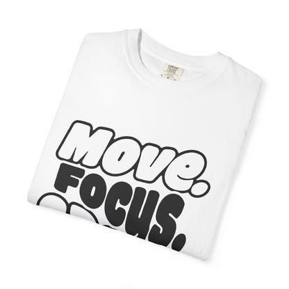 Move. Focus. Grow. Repeat. - T-Shirt