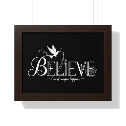Believe and Magic Happens - Framed Poster