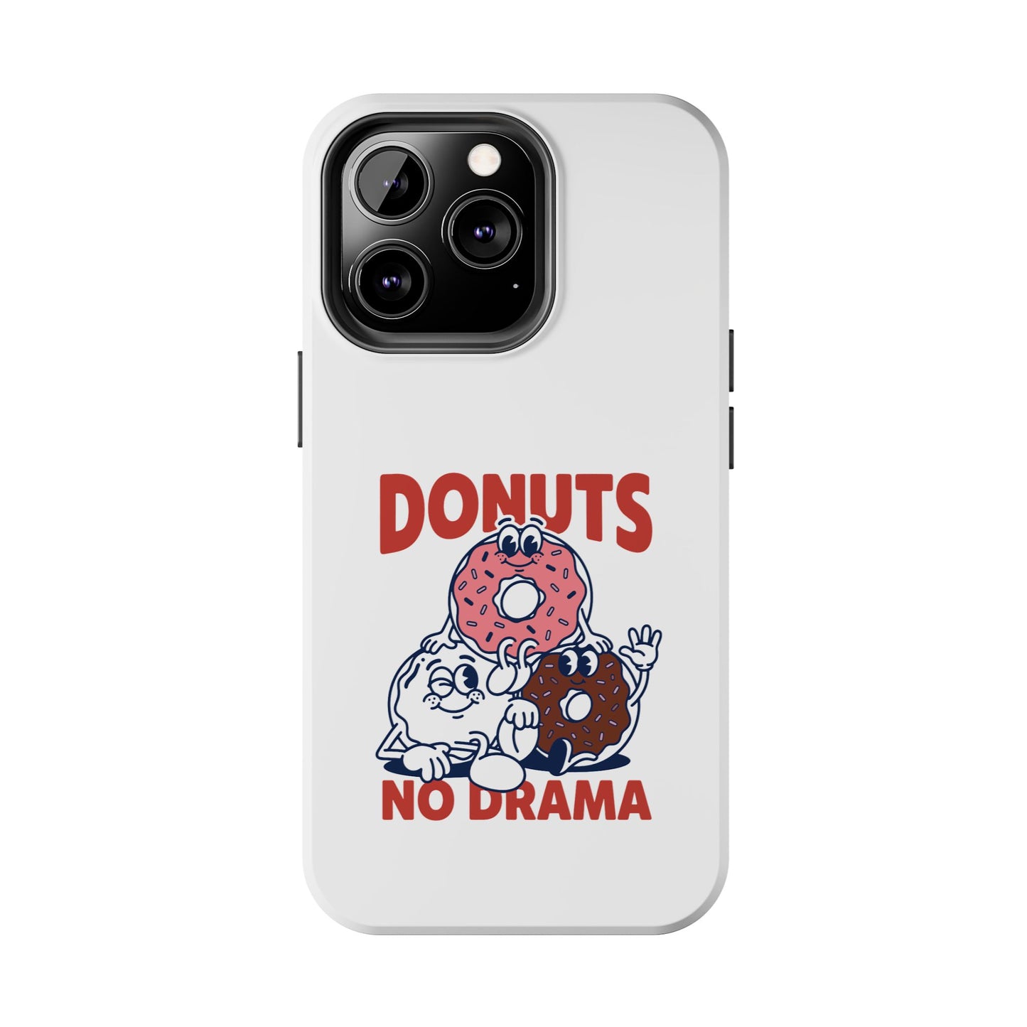Donuts No Drama - Phone Case